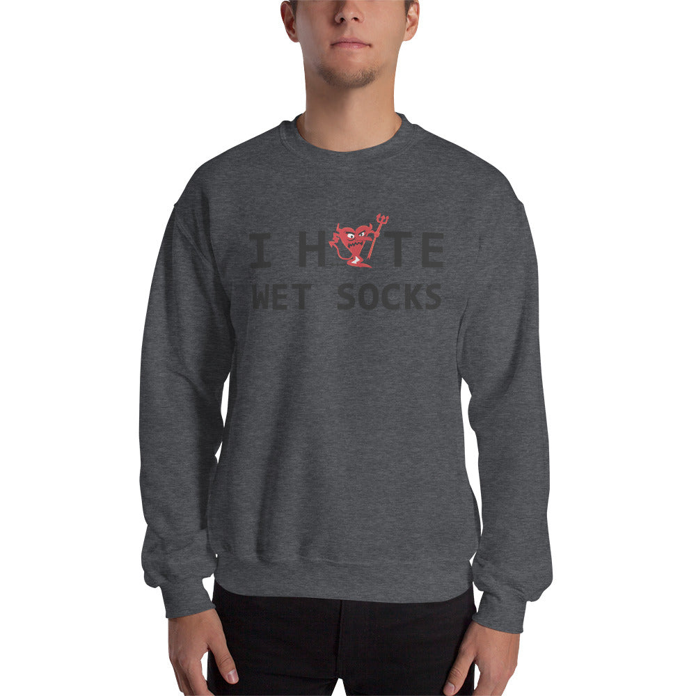 I Hate Wet Socks Unisex Sweatshirt