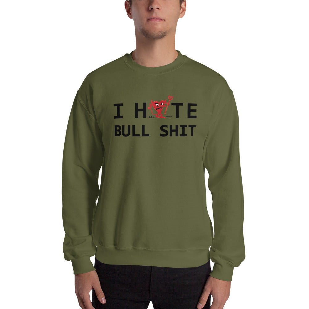 I Hate BULL SHIT Unisex Sweatshirt