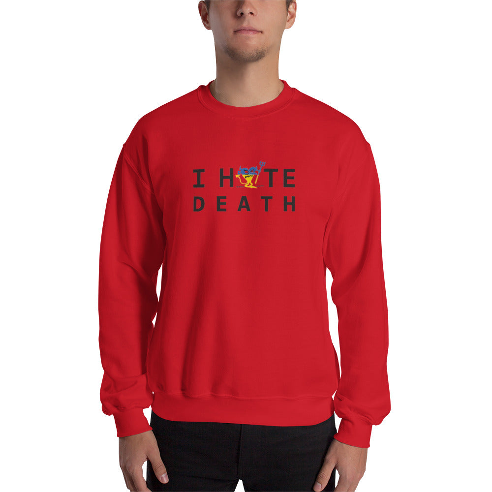 I HATE DEATH Unisex Sweatshirt