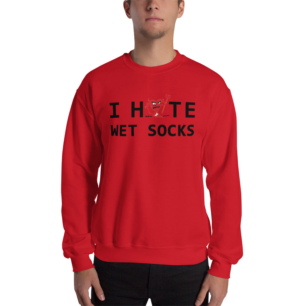 I Hate Wet Socks Unisex Sweatshirt