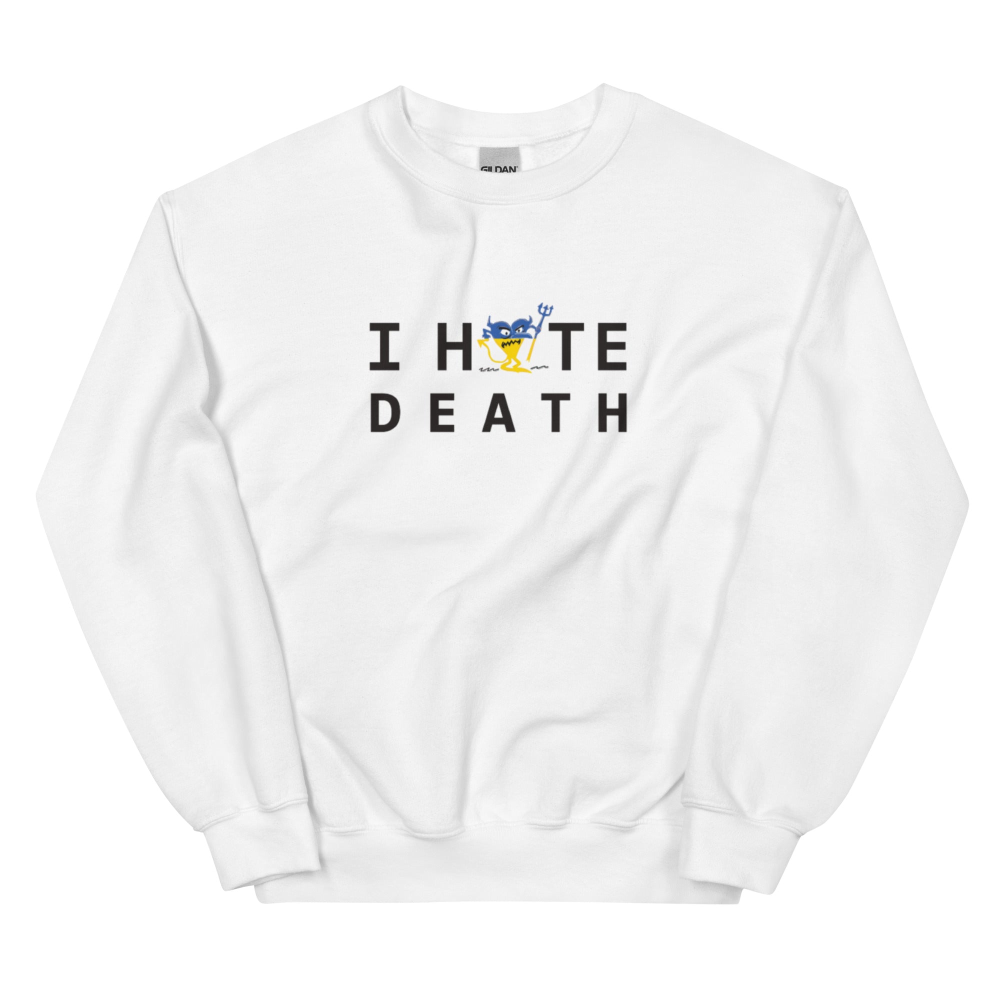 I HATE DEATH Unisex Sweatshirt