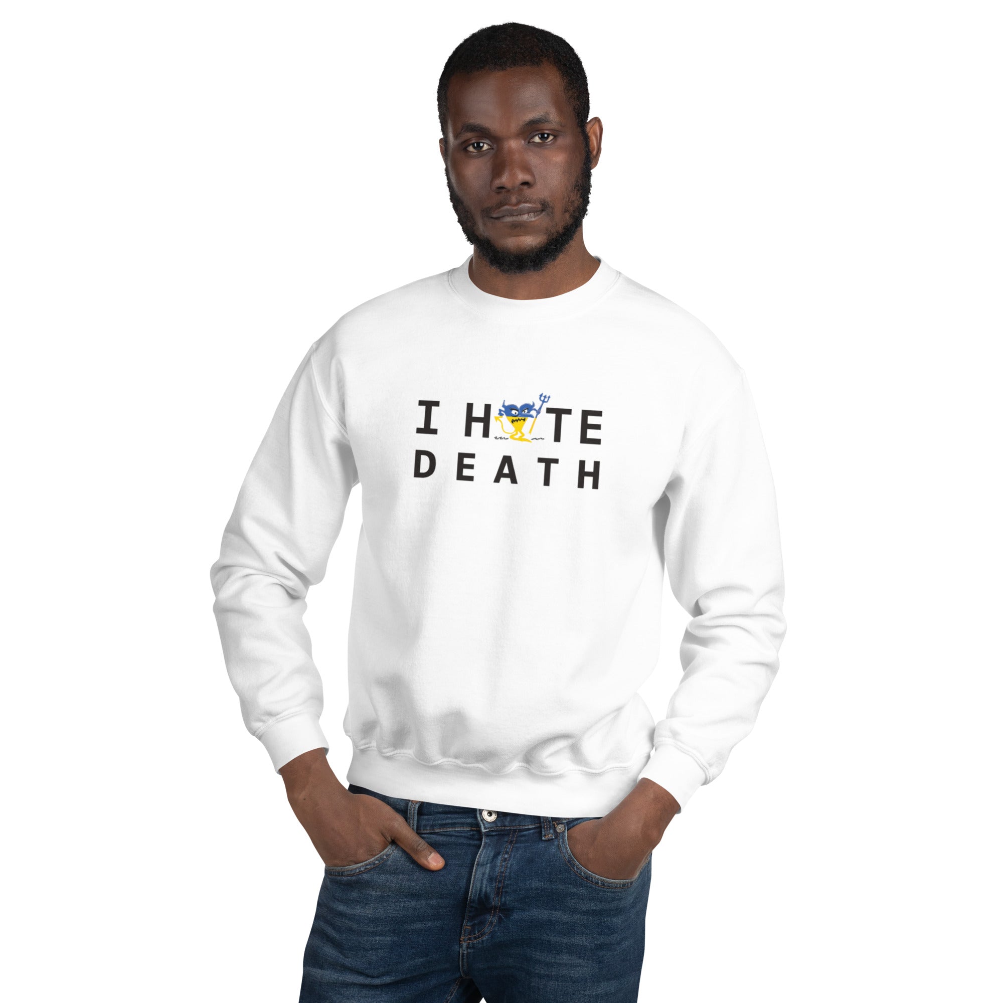 I HATE DEATH Unisex Sweatshirt