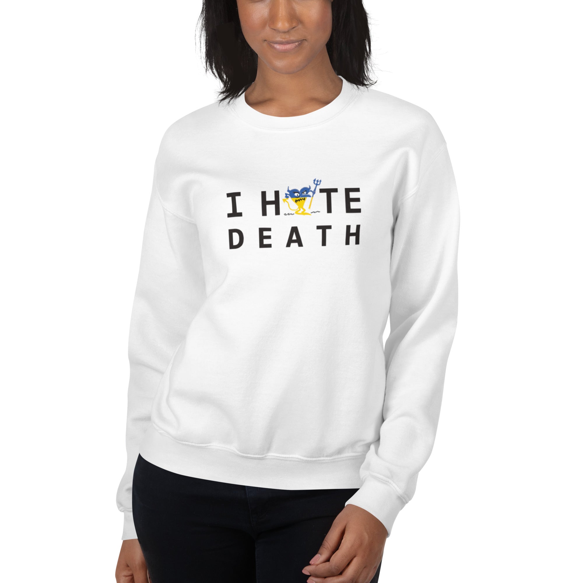 I HATE DEATH Unisex Sweatshirt