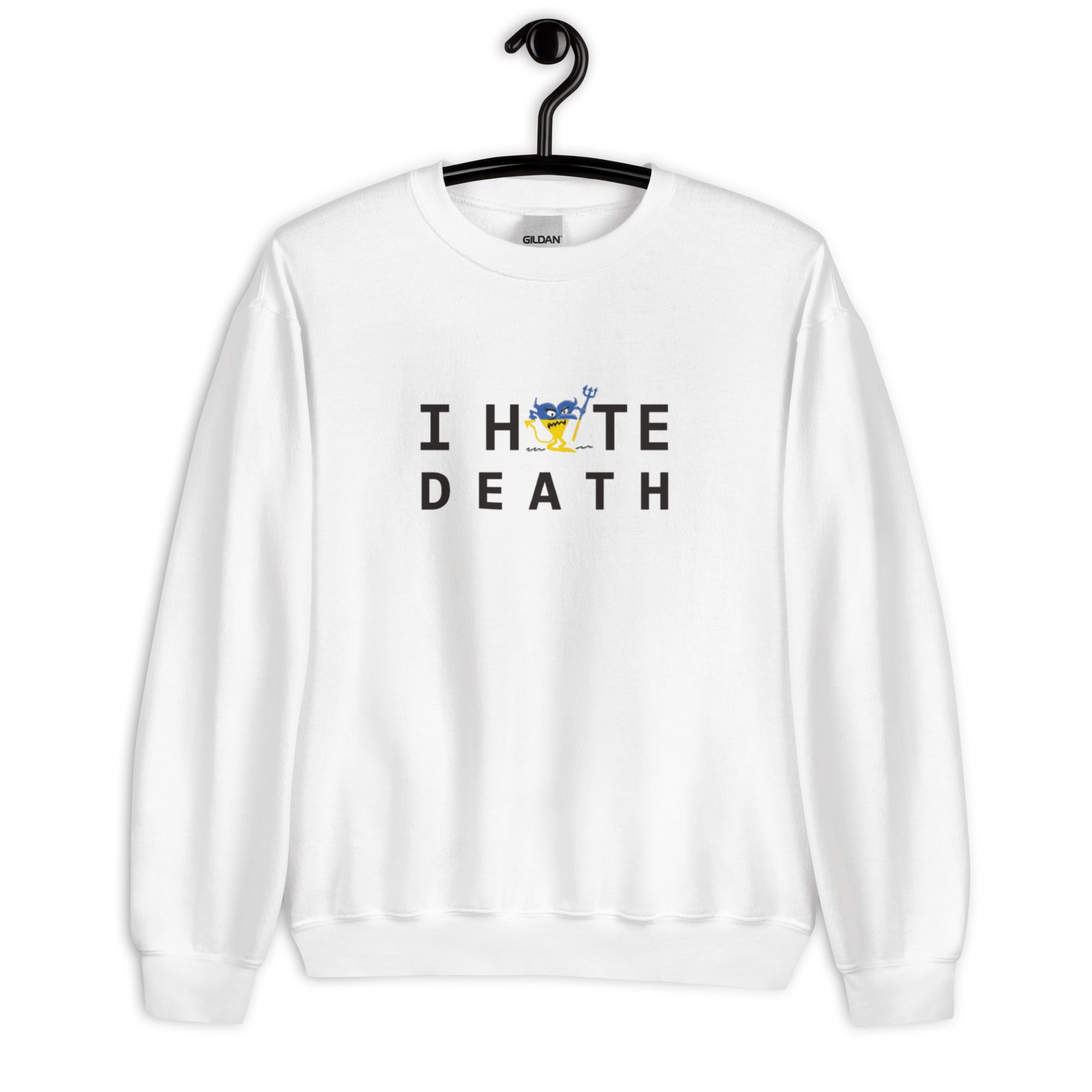 I HATE DEATH Unisex Sweatshirt