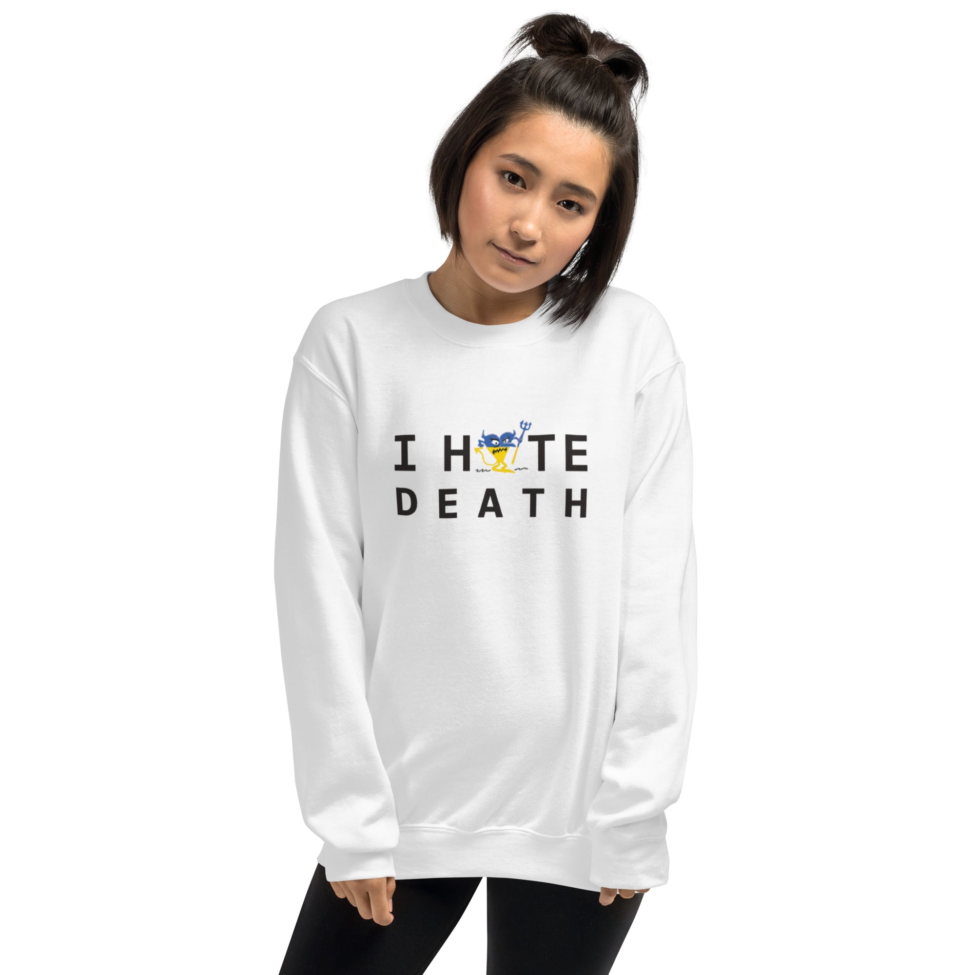 I HATE DEATH Unisex Sweatshirt