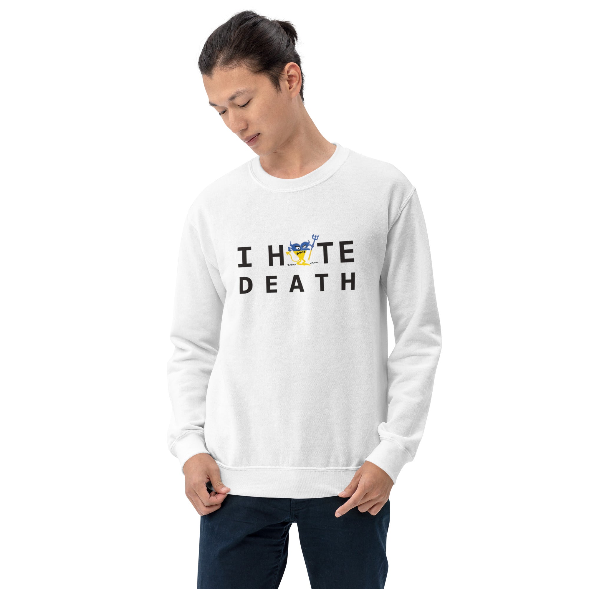 I HATE DEATH Unisex Sweatshirt