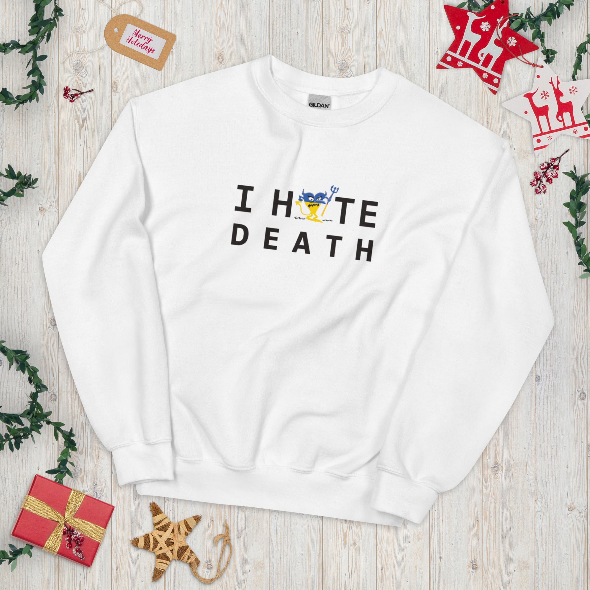 I HATE DEATH Unisex Sweatshirt