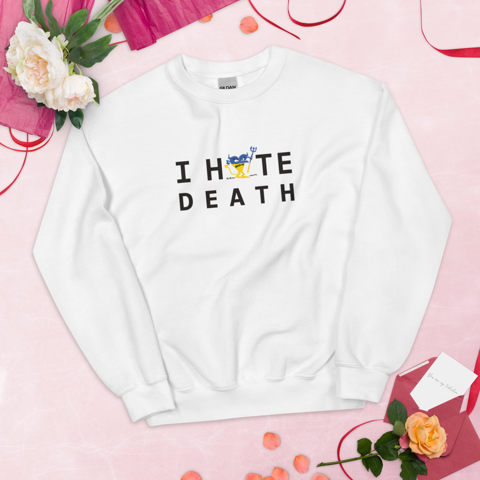 I HATE DEATH Unisex Sweatshirt