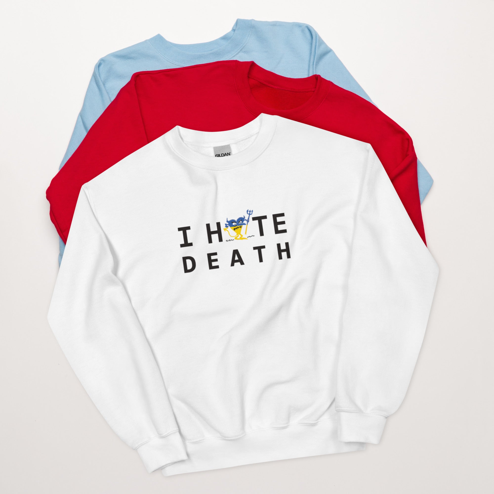 I HATE DEATH Unisex Sweatshirt