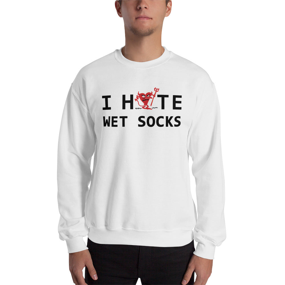 I Hate Wet Socks Unisex Sweatshirt