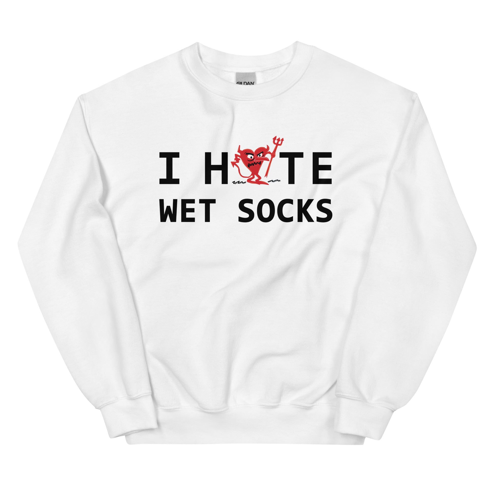 I Hate Wet Socks Unisex Sweatshirt