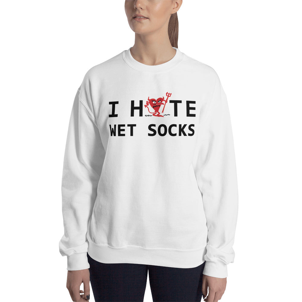 I Hate Wet Socks Unisex Sweatshirt