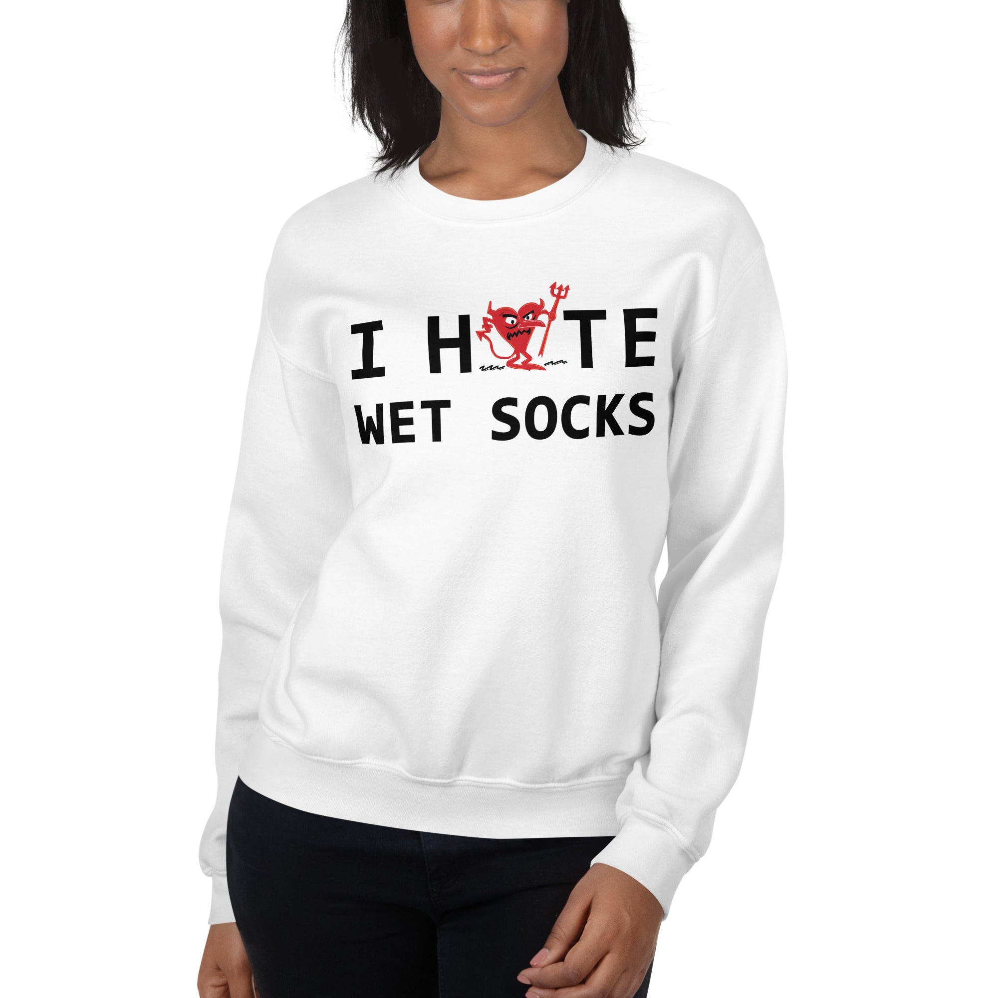 I Hate Wet Socks Unisex Sweatshirt