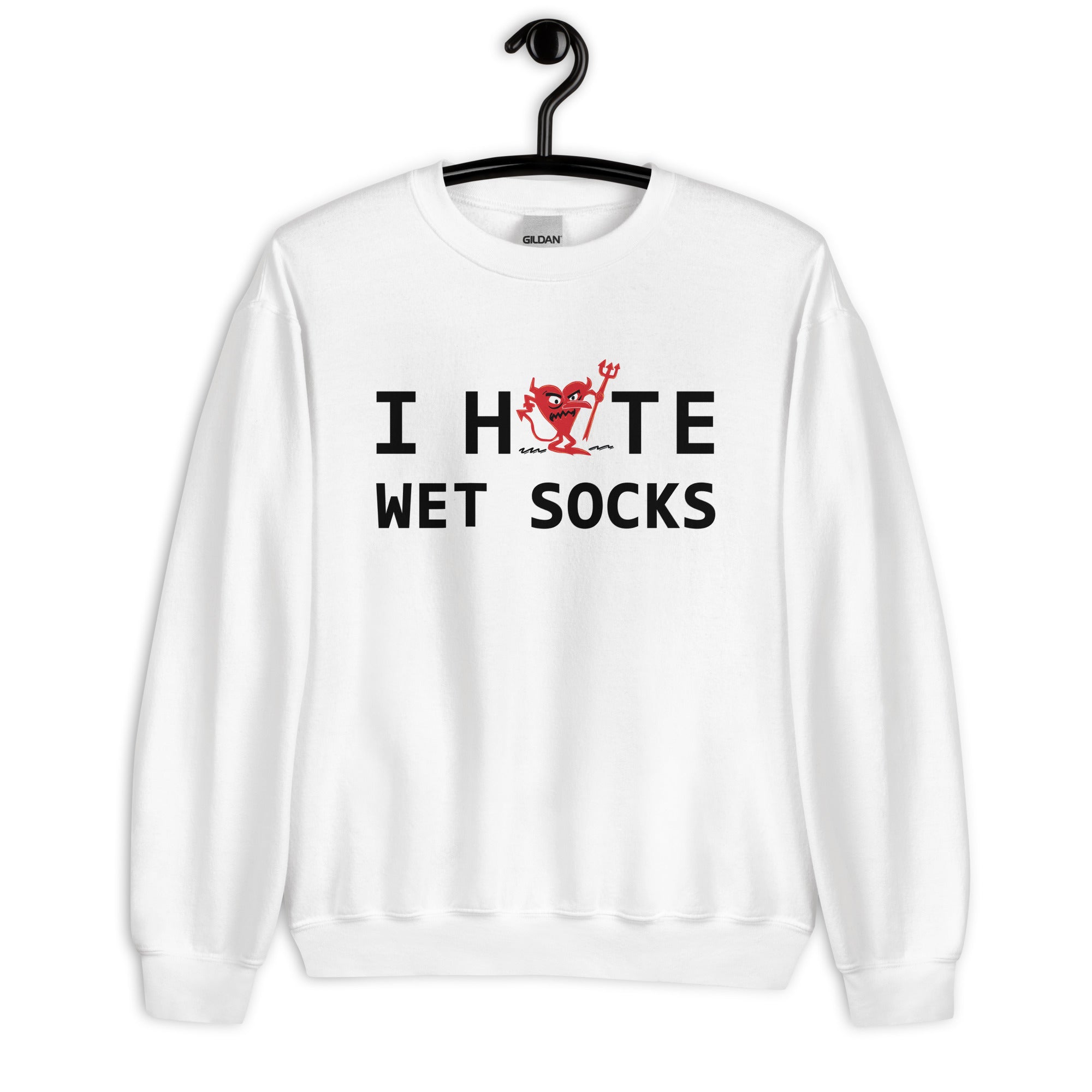 I Hate Wet Socks Unisex Sweatshirt