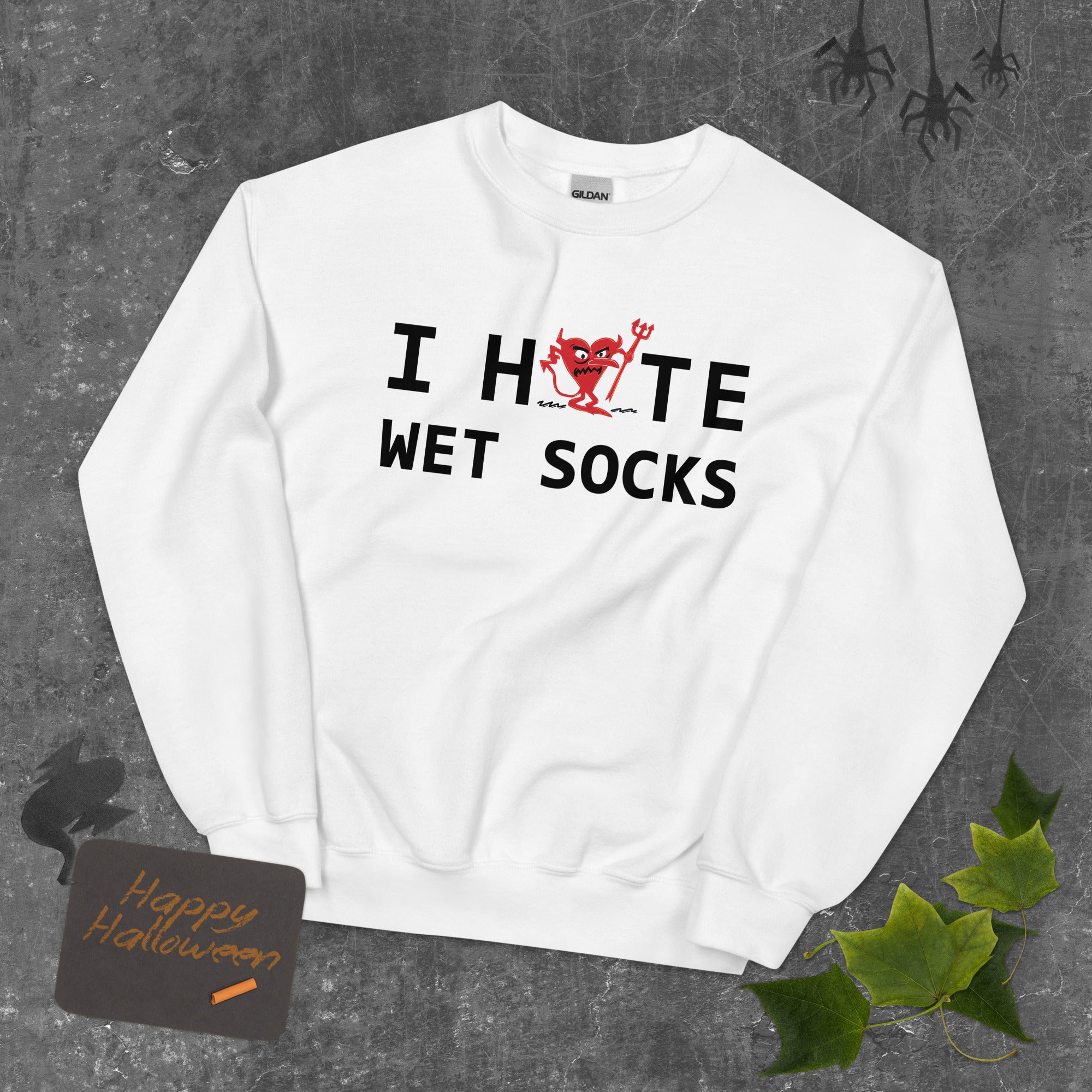 I Hate Wet Socks Unisex Sweatshirt