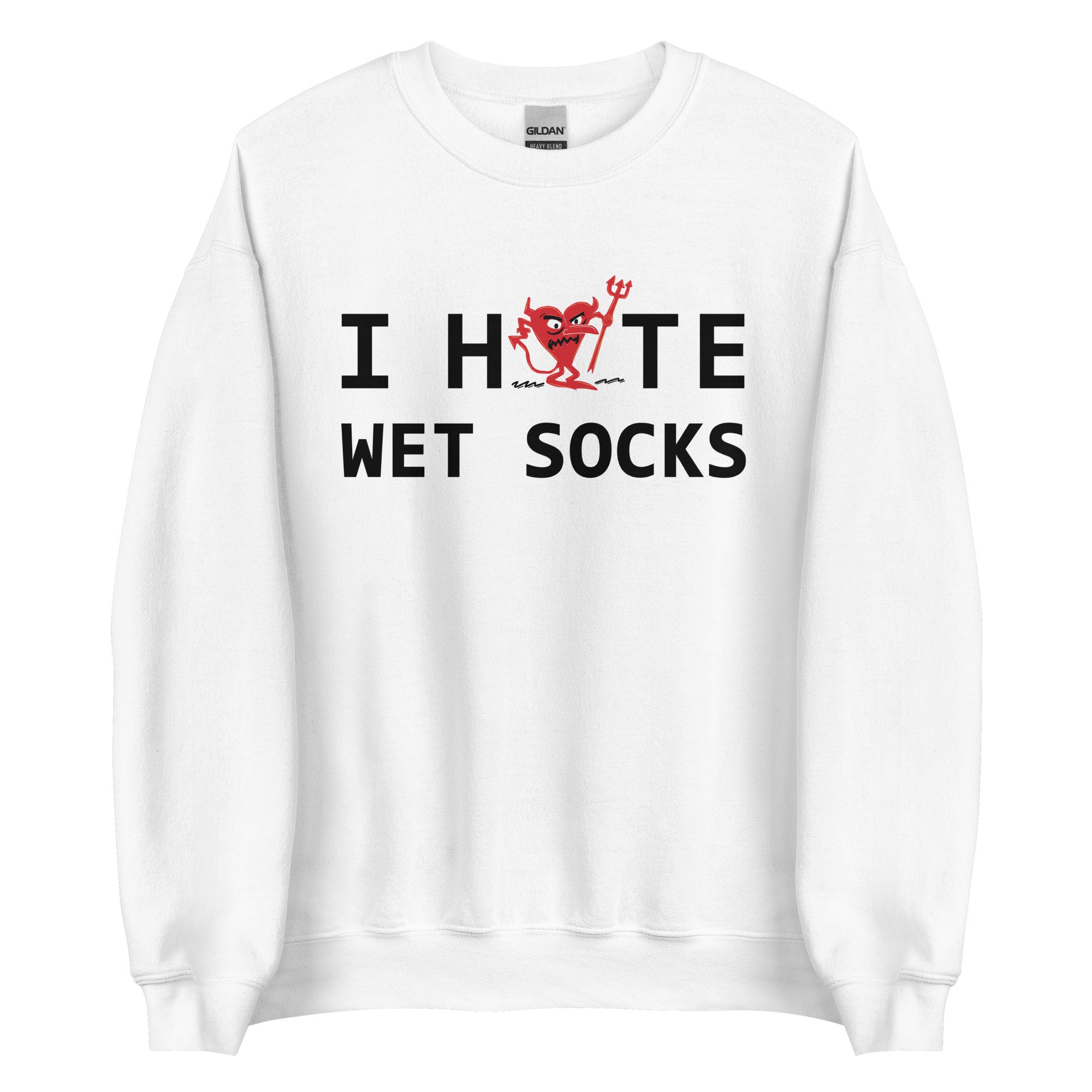 I Hate Wet Socks Unisex Sweatshirt