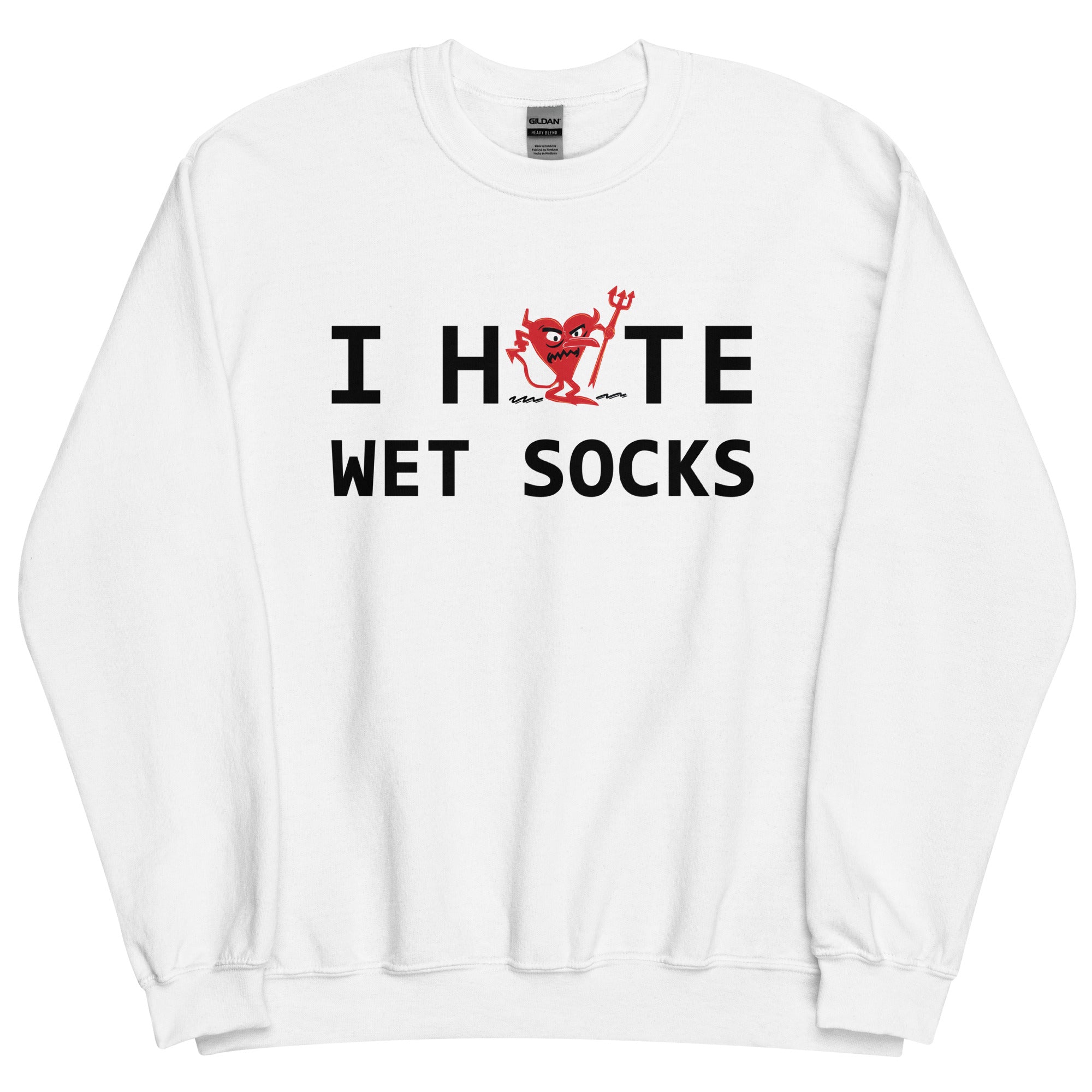 I Hate Wet Socks Unisex Sweatshirt