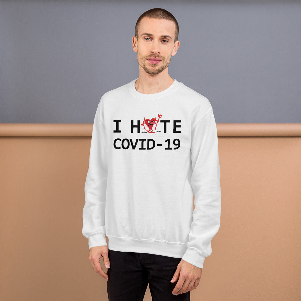 I Hate COVID-19 Unisex Sweatshirt