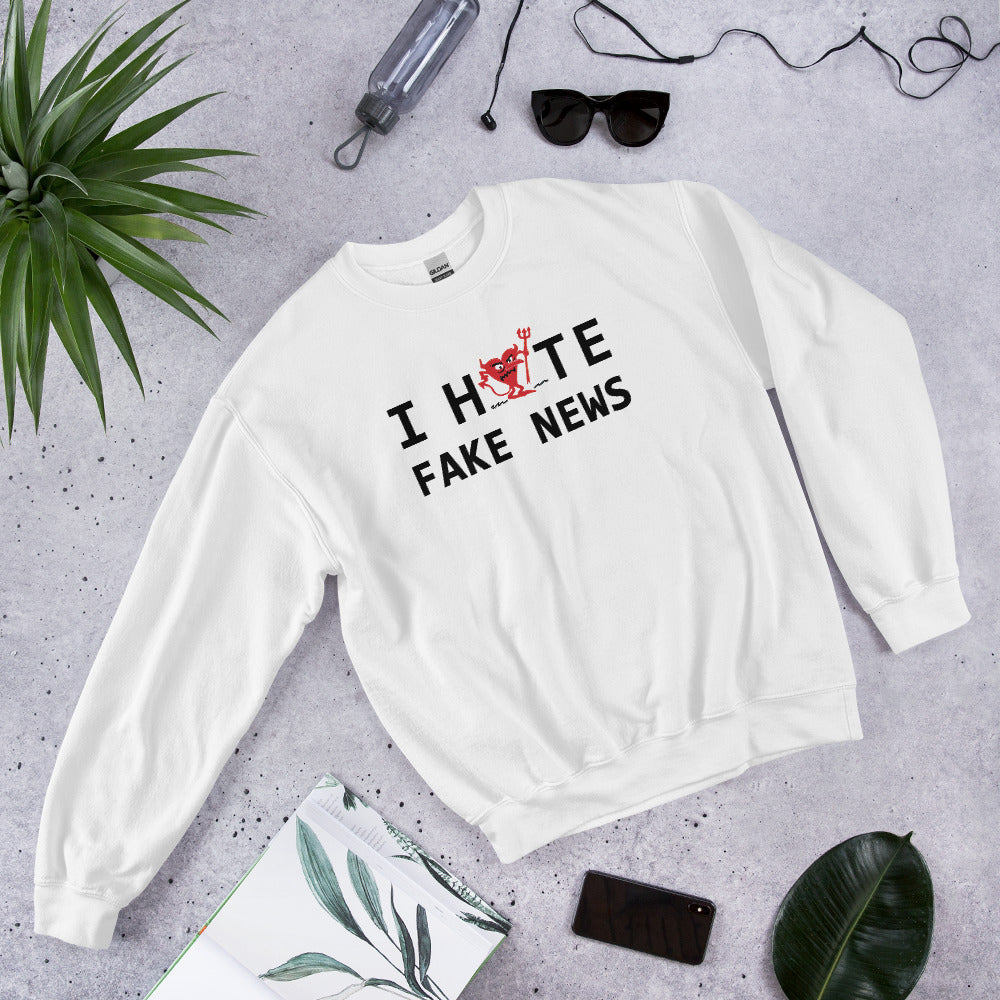 I Hate Fake News Unisex Sweatshirt