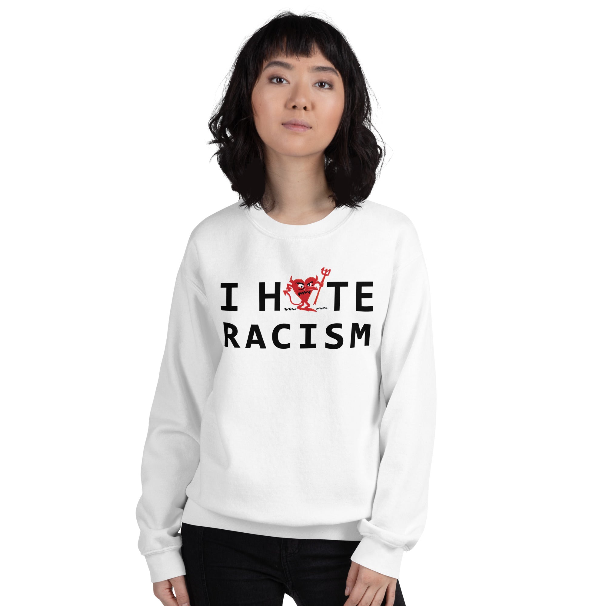 I Hate Racism Unisex Sweatshirt