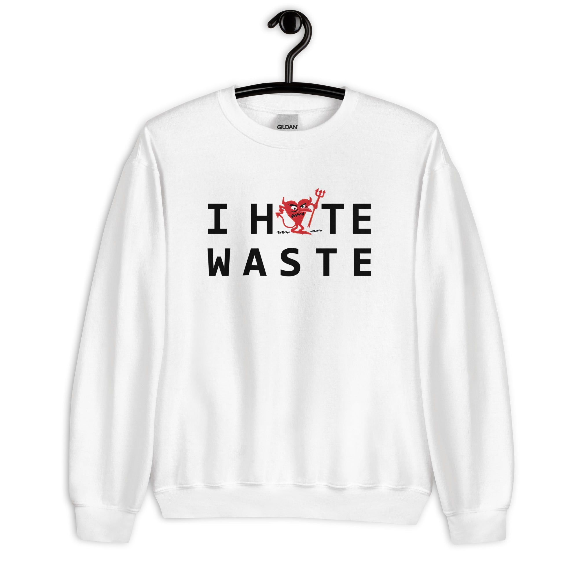 I Hate Waste Unisex Sweatshirt