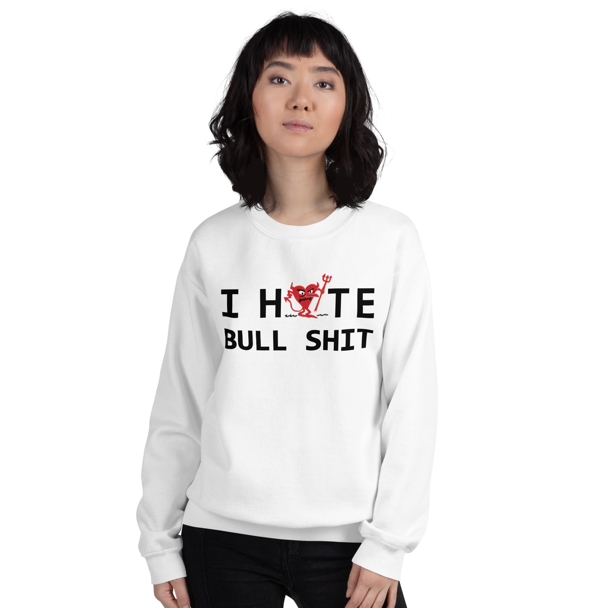 I Hate BULL SHIT Unisex Sweatshirt