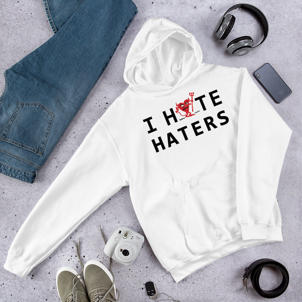 I Hate HATERS Unisex Hoodie