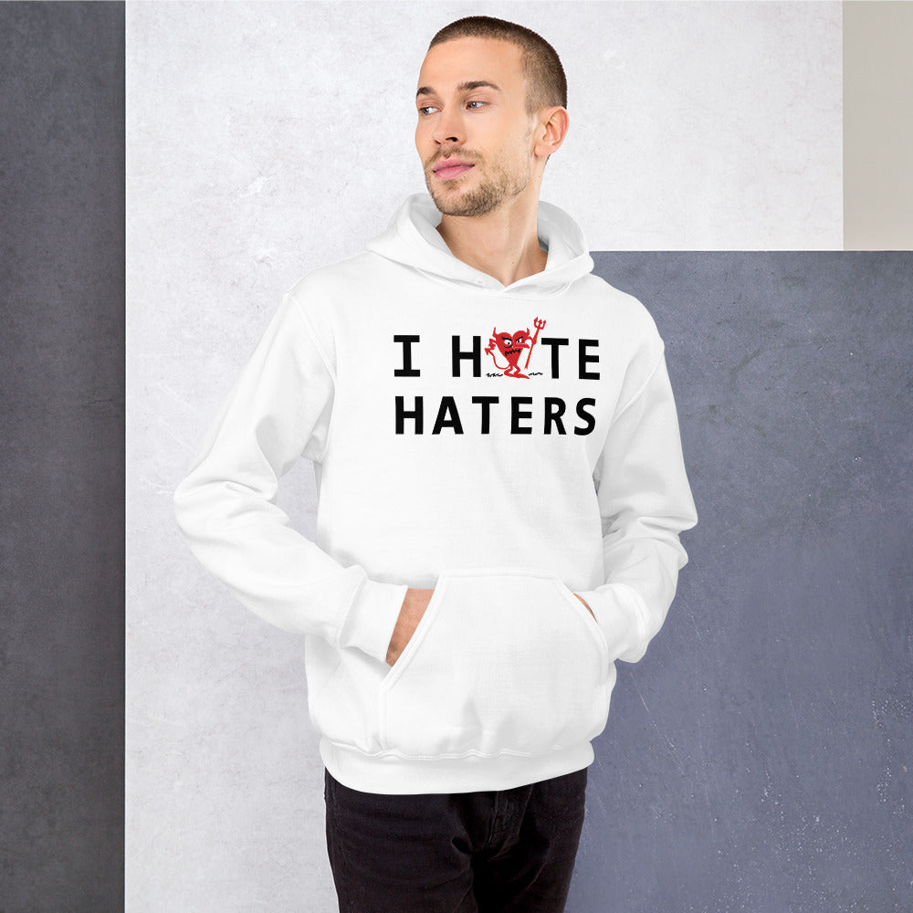 I Hate HATERS Unisex Hoodie