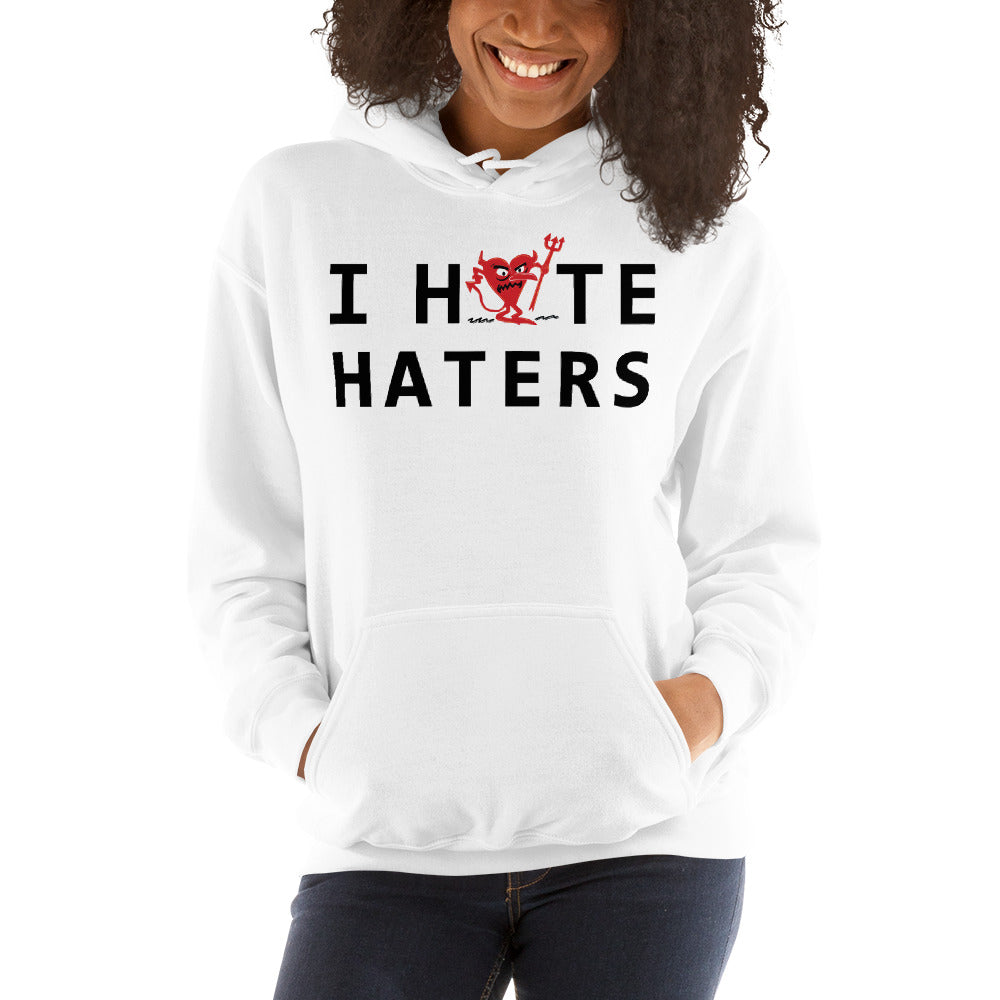 I Hate HATERS Unisex Hoodie