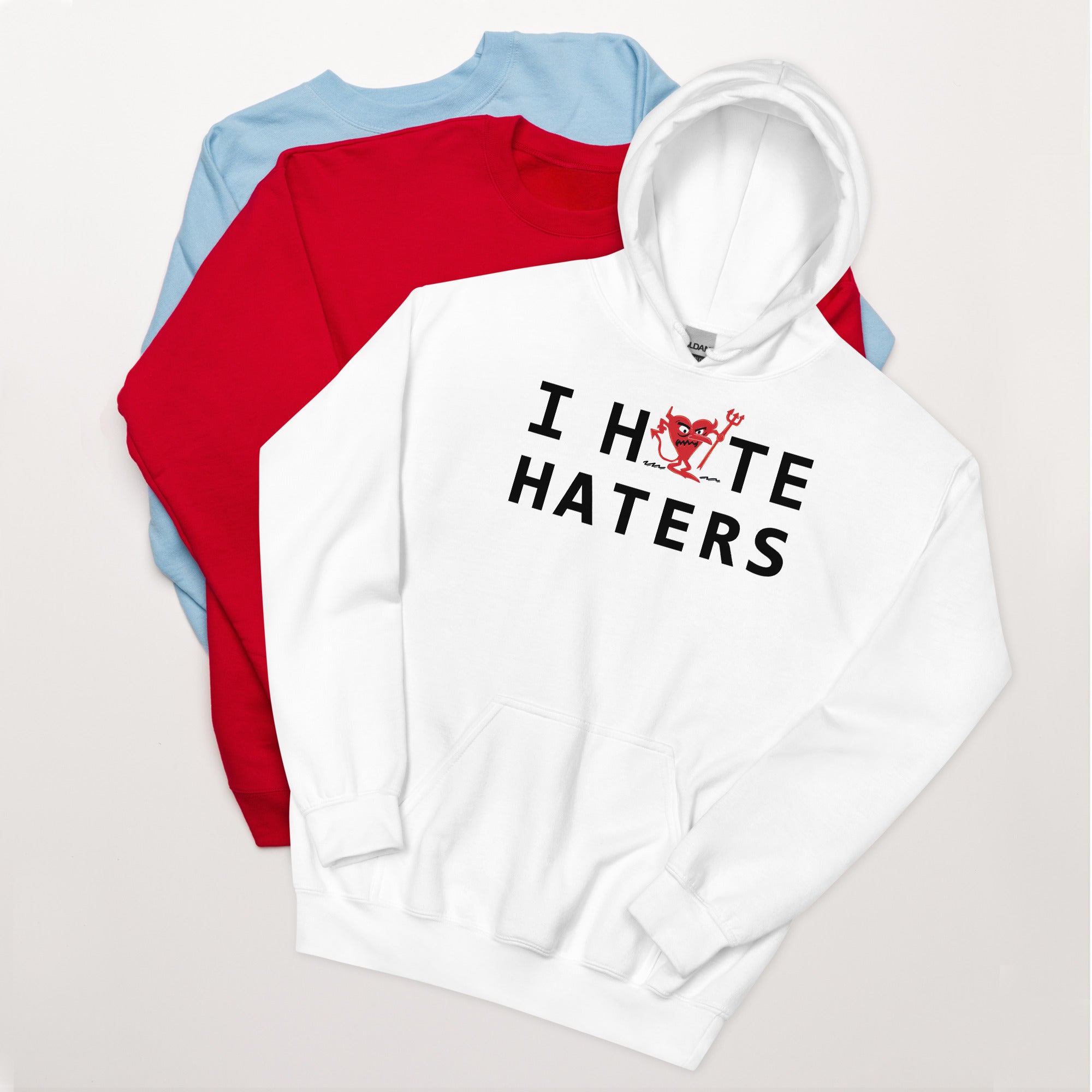 I Hate HATERS Unisex Hoodie