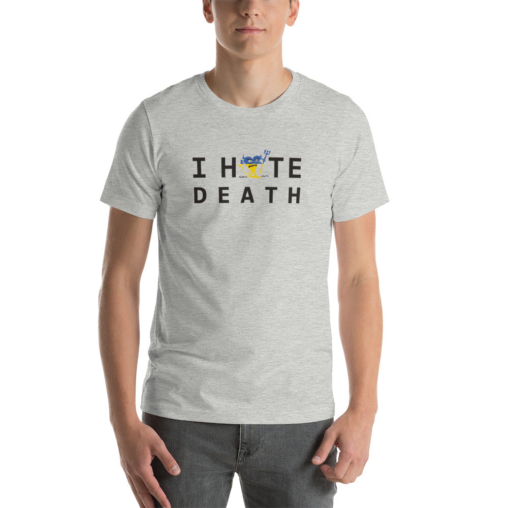 I HATE DEATH Unisex t-shirt