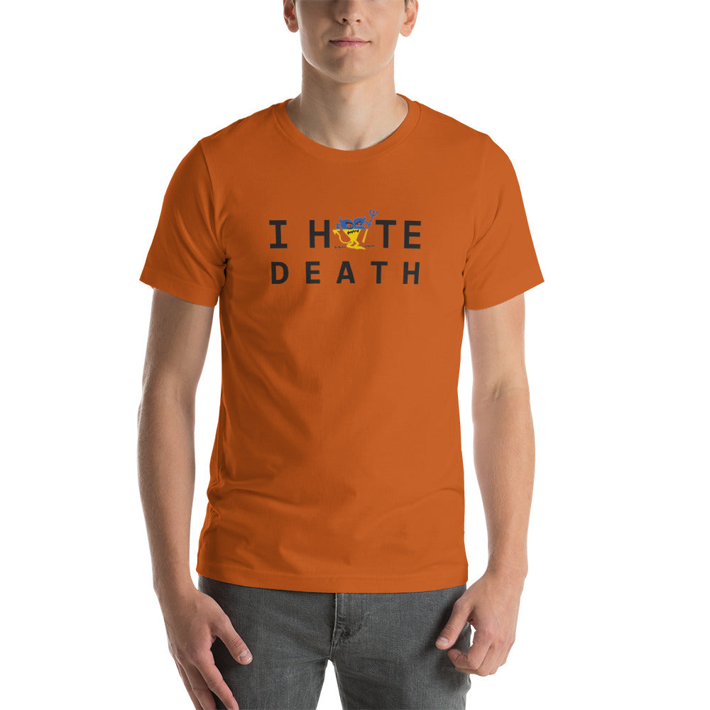 I HATE DEATH Unisex t-shirt