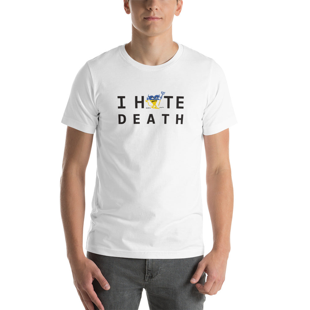 I HATE DEATH Unisex t-shirt