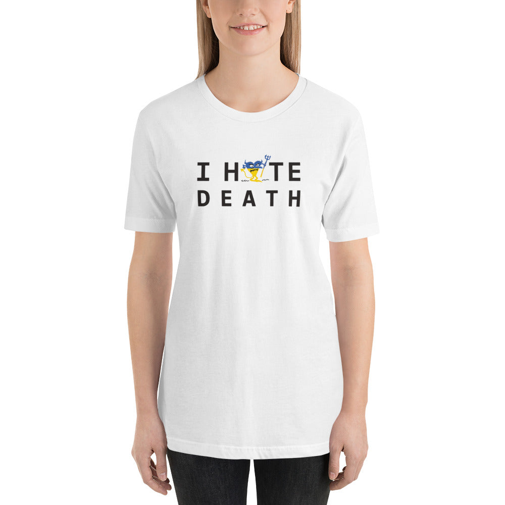 I HATE DEATH Unisex t-shirt