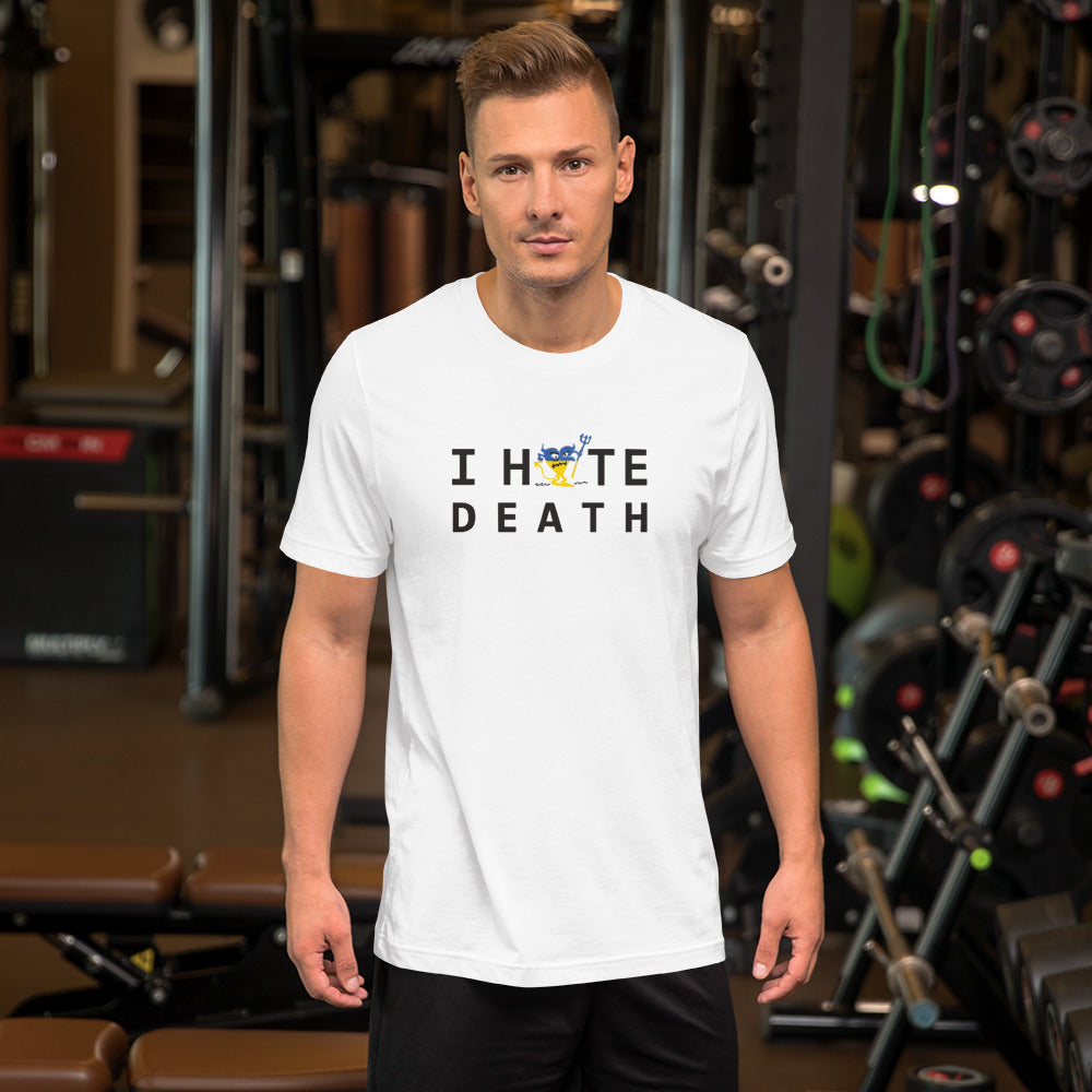 I HATE DEATH Unisex t-shirt