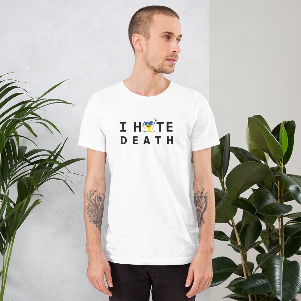 I HATE DEATH Unisex t-shirt