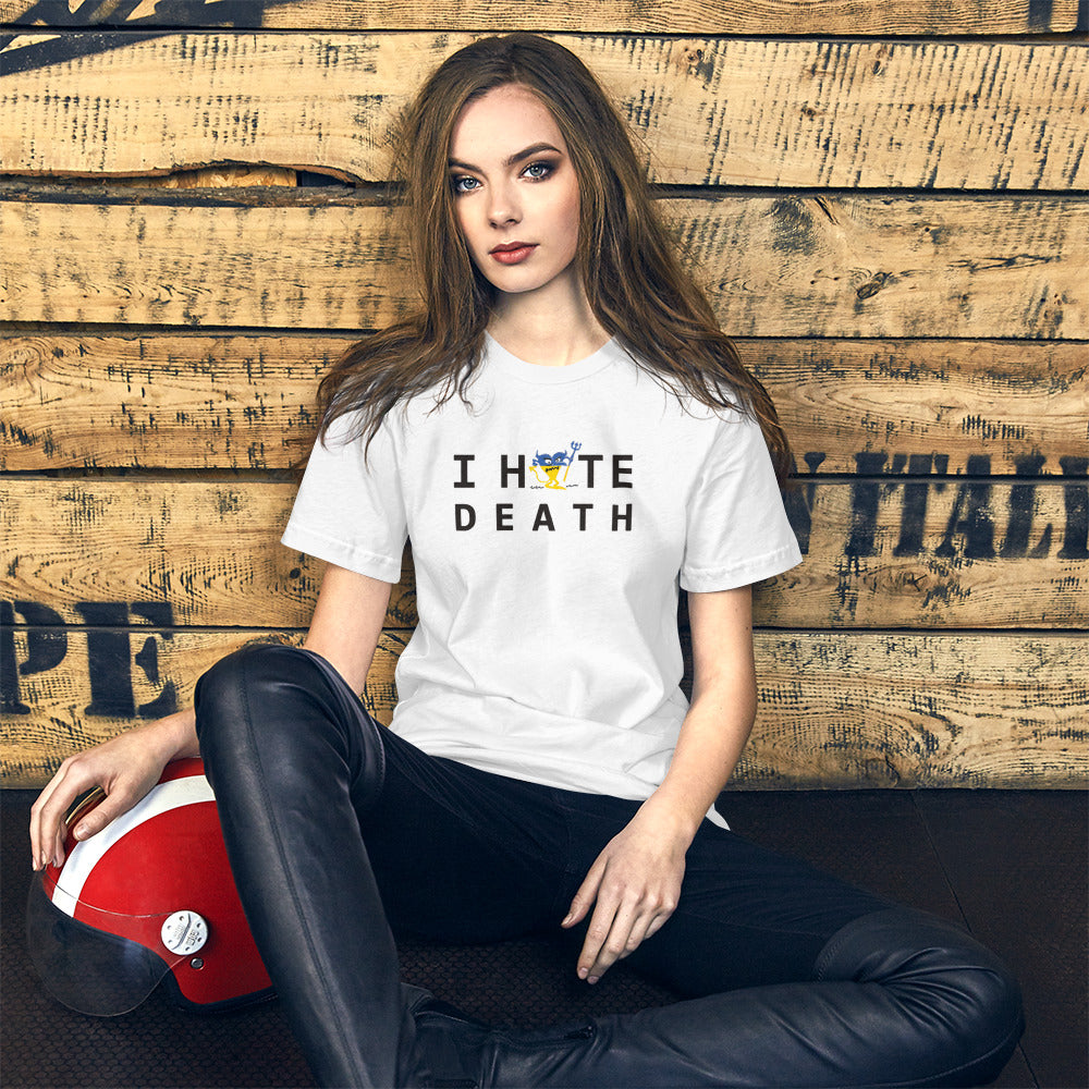 I HATE DEATH Unisex t-shirt