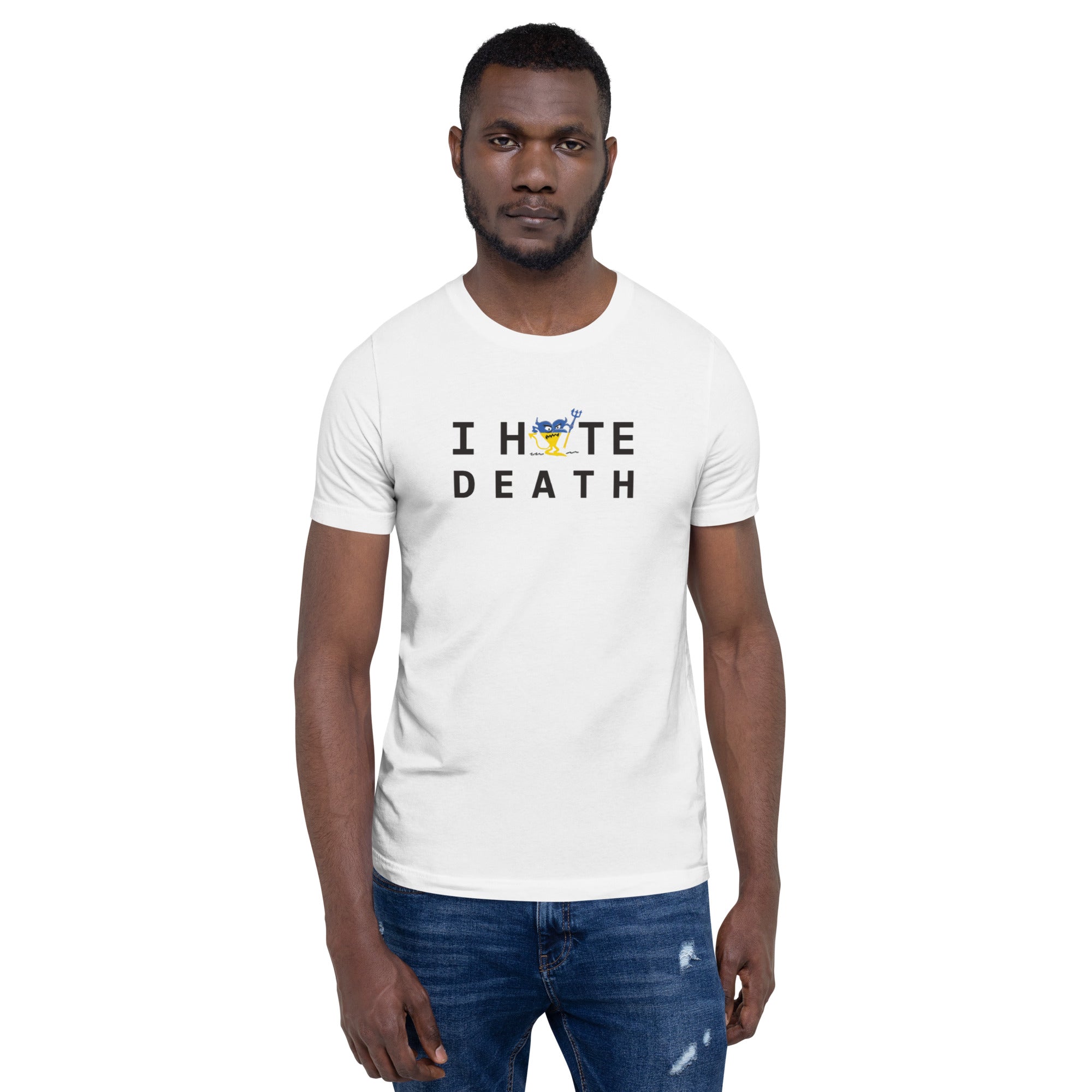 I HATE DEATH Unisex t-shirt