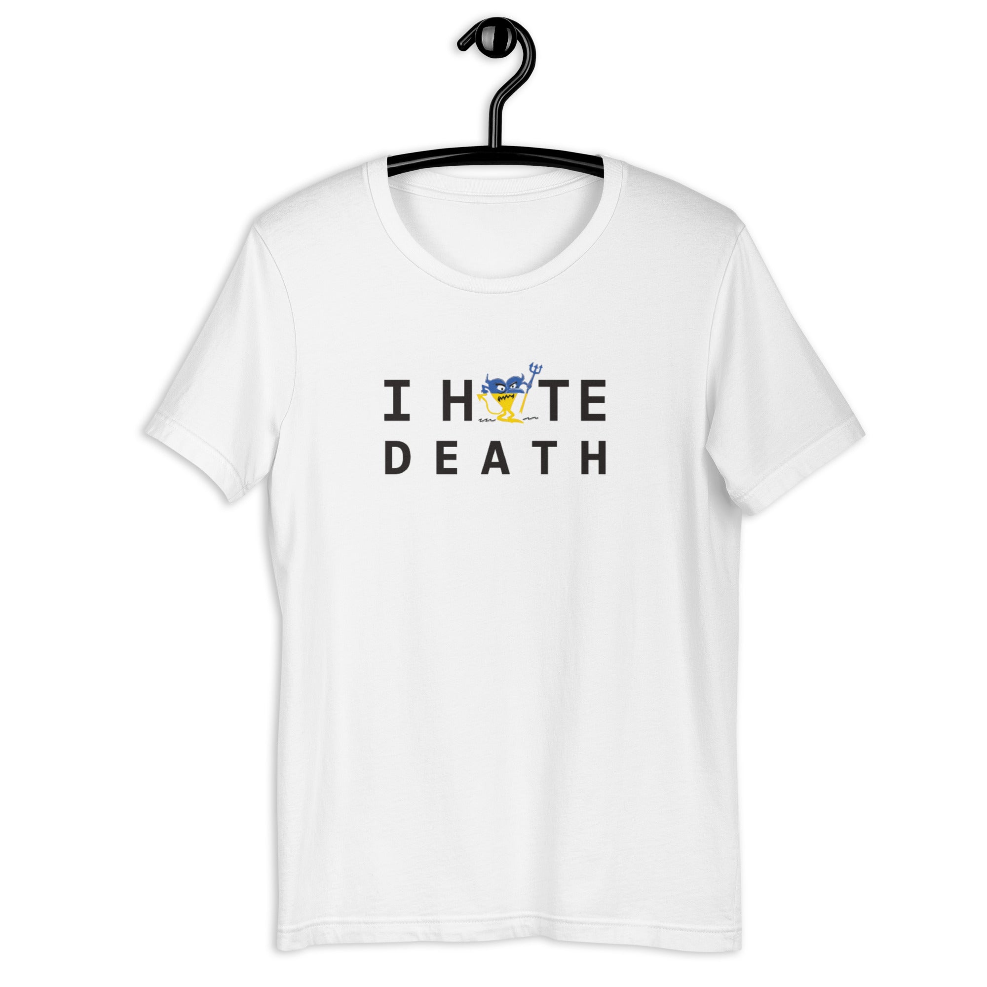 I HATE DEATH Unisex t-shirt