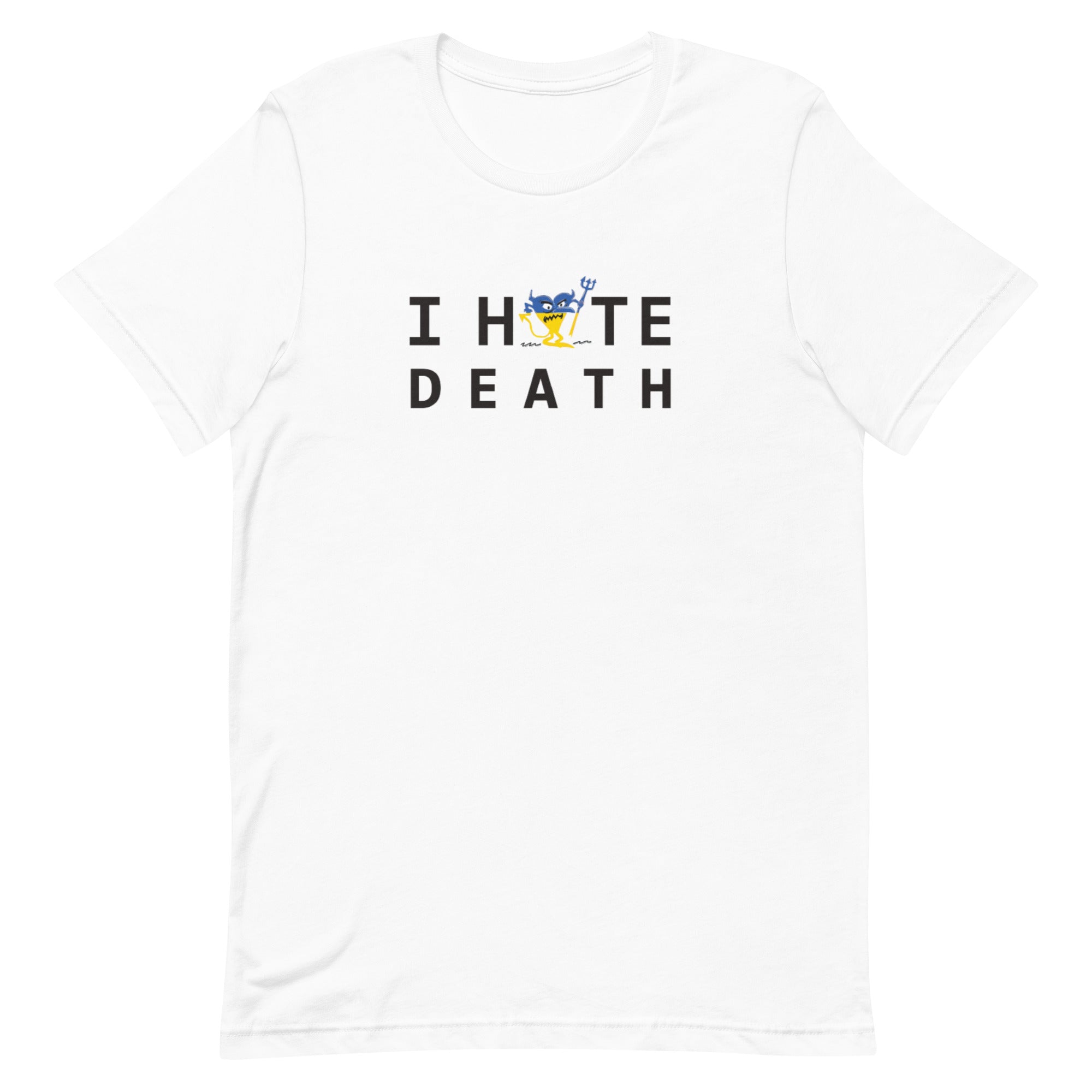 I HATE DEATH Unisex t-shirt