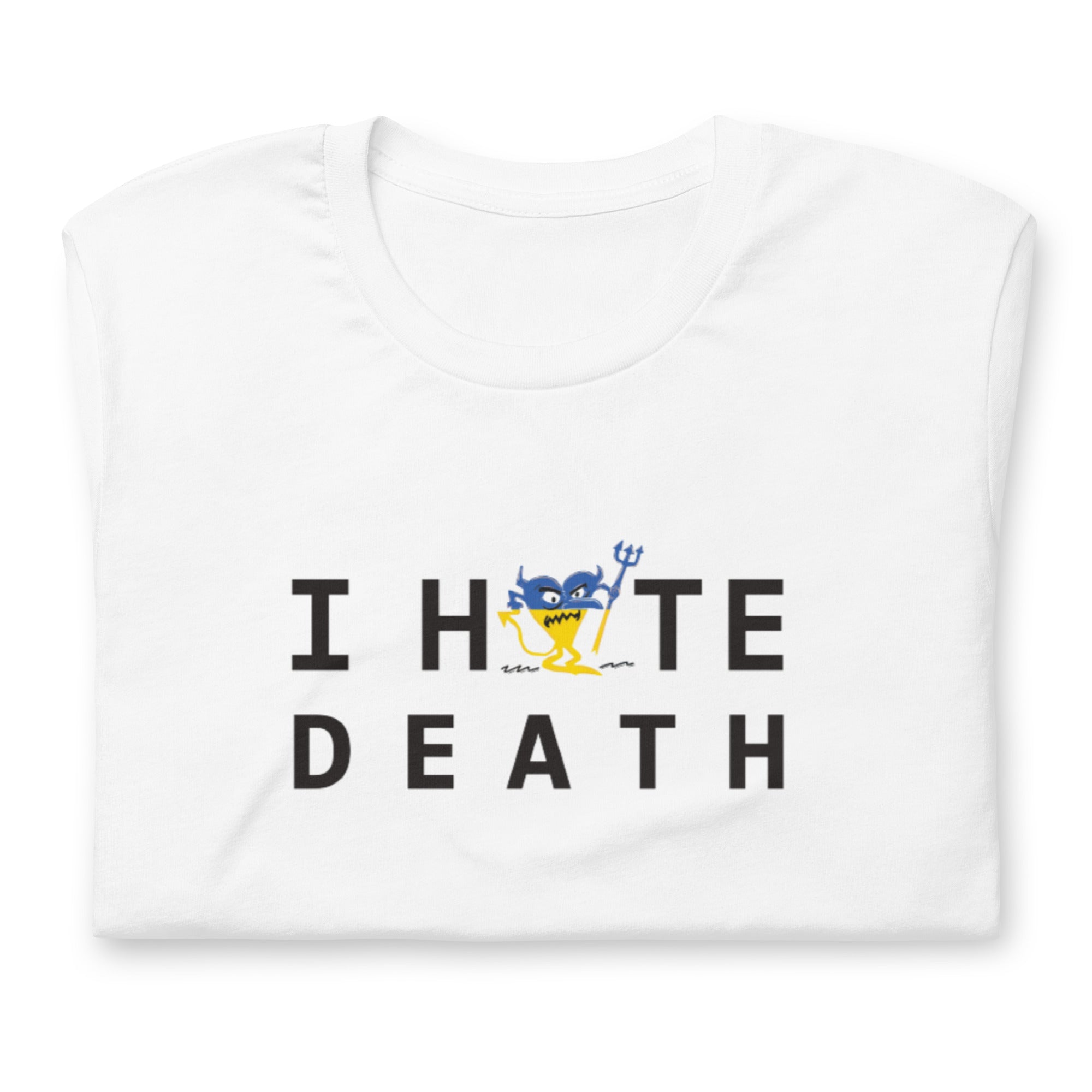 I HATE DEATH Unisex t-shirt