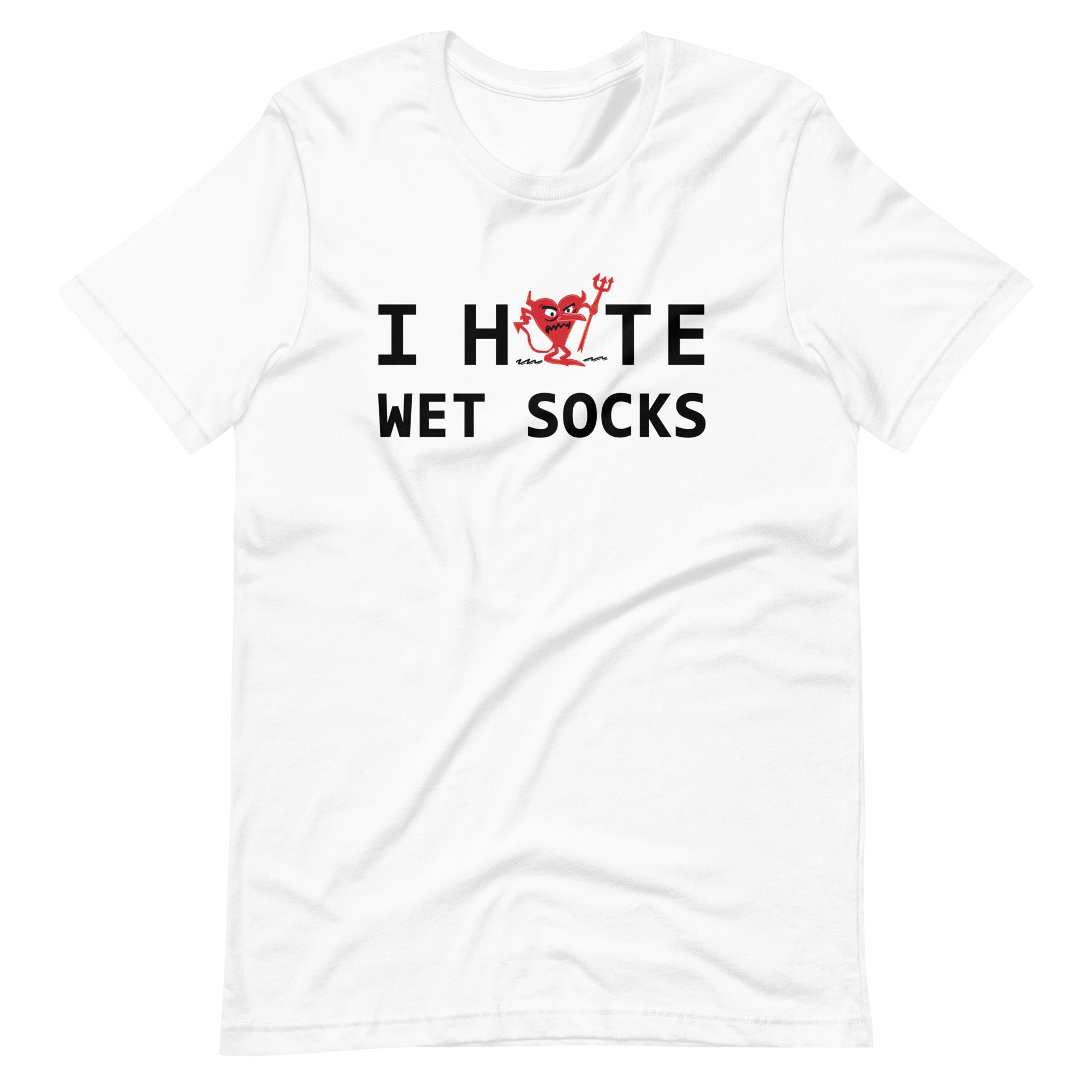 I Hate Wet Socks Unisex t-shirt