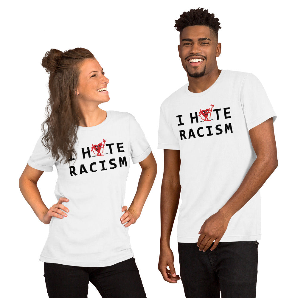 I Hate RACISM Unisex t-shirt