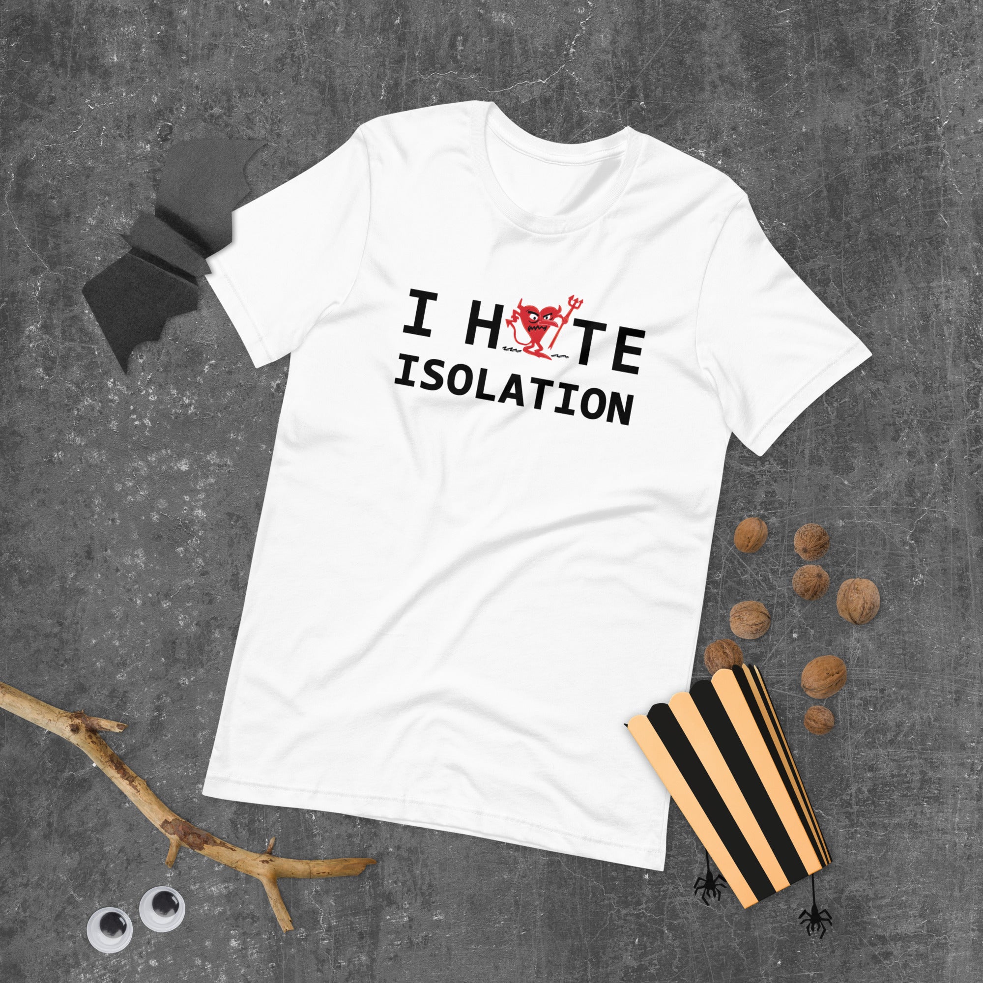 I Hate ISOLATION Unisex t-shirt