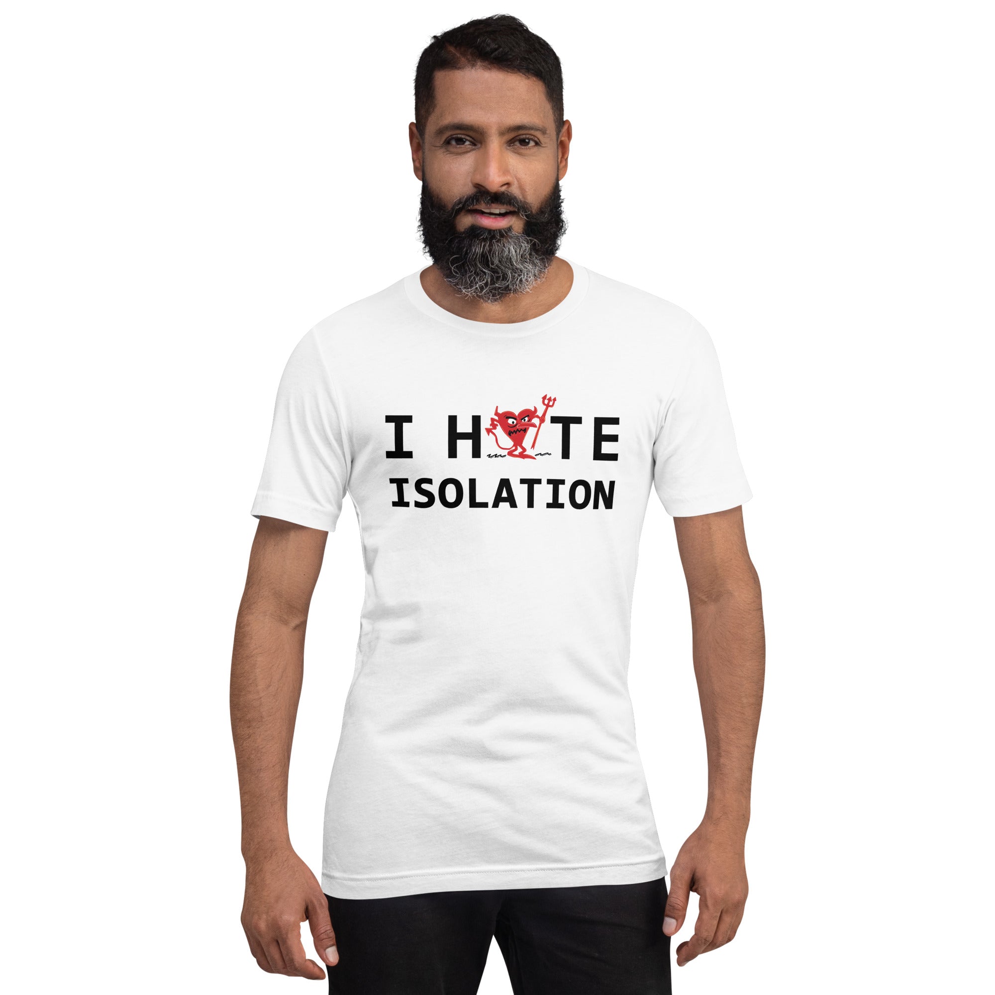 I Hate ISOLATION Unisex t-shirt