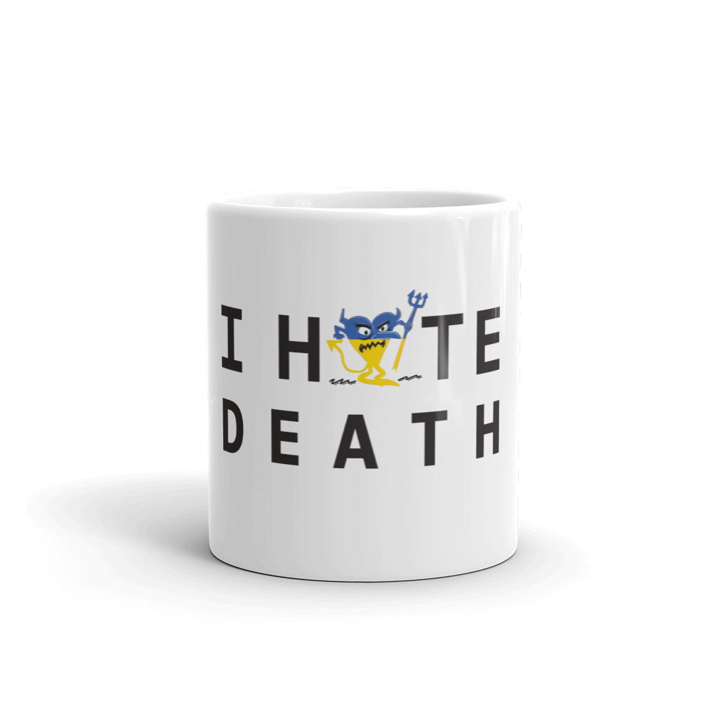 I HATE DEATH White glossy mug