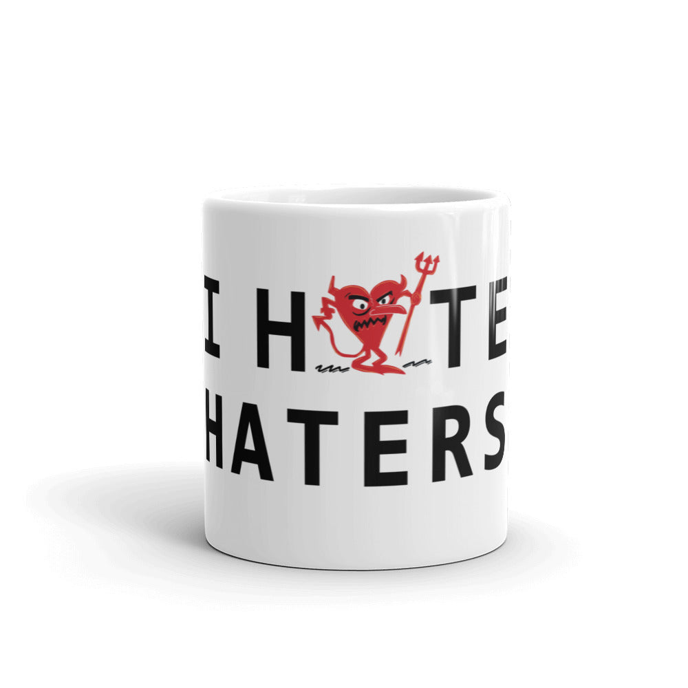 I Hate Haters White glossy mug