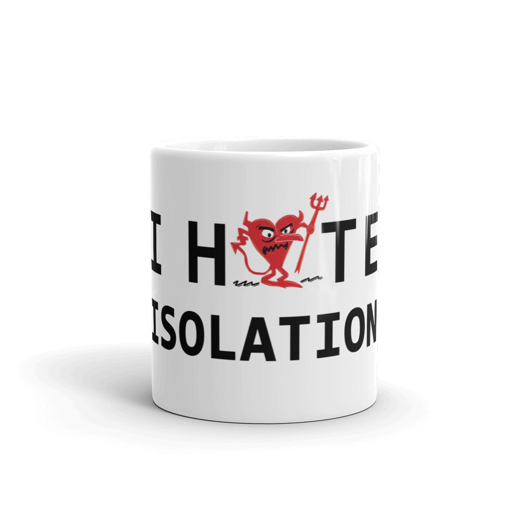 I Hate Isolation White glossy mug