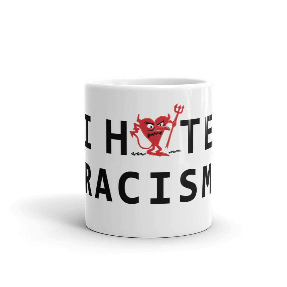 I Hate Racism White glossy mug