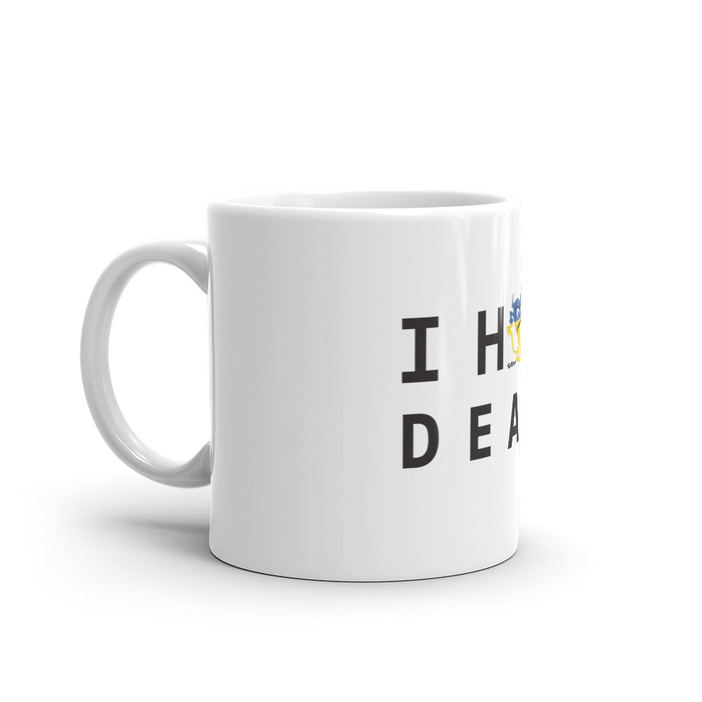 I HATE DEATH White glossy mug